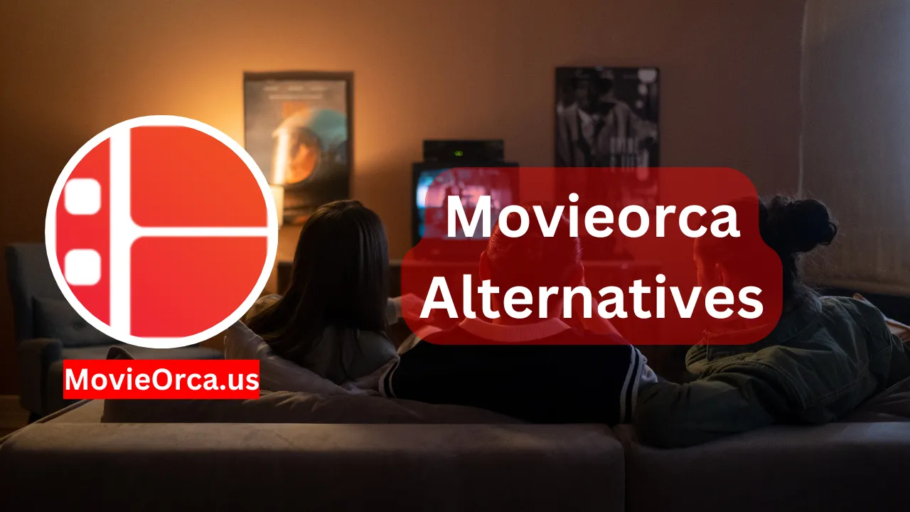 Movieorca Alternatives: Where Else Can You Watch Free Movies?