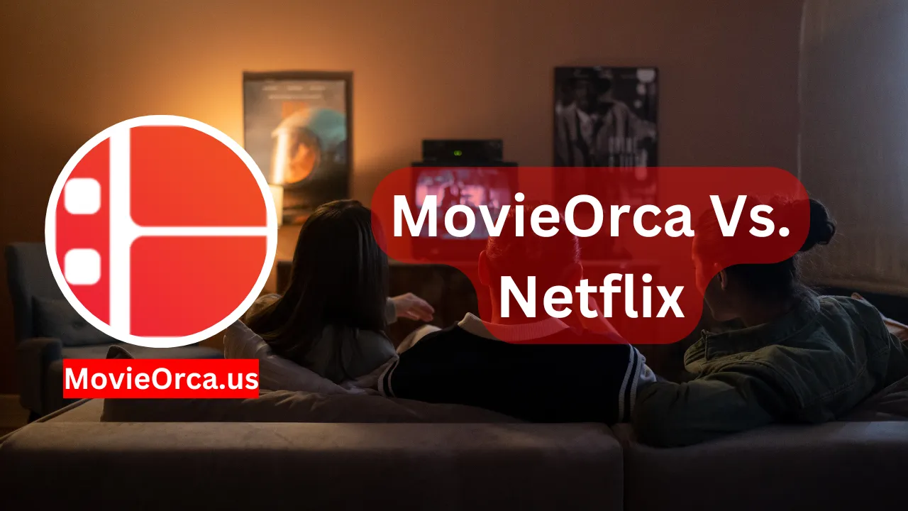 MovieOrca Vs. Netflix